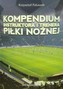 Kompendium instruktora i trenera piłki nożnej