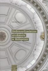 Siedemnastowieczne sztukaterie w Małopolsce