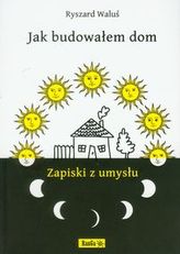 Jak budowałem dom
