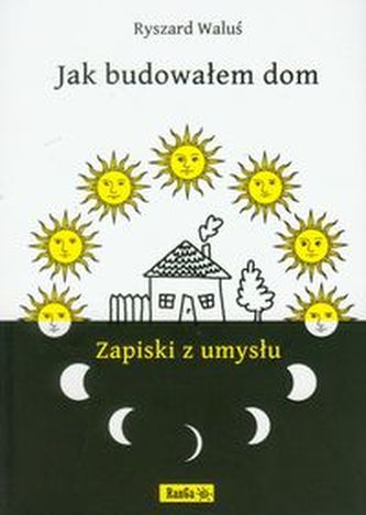 Jak budowałem dom