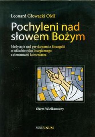 Pochyleni nad słowem Bożym Okres Wielkanocny Pochyleni nad słowem Bożym Okres Wielkanocny