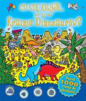 Co się kryje w krainie dinozaurów?