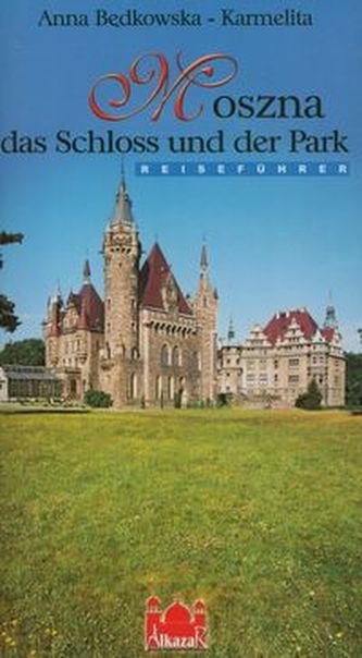Moszna das Schloss ind der park