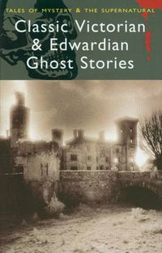 Classic Victorian and Edwardian Ghost Stories