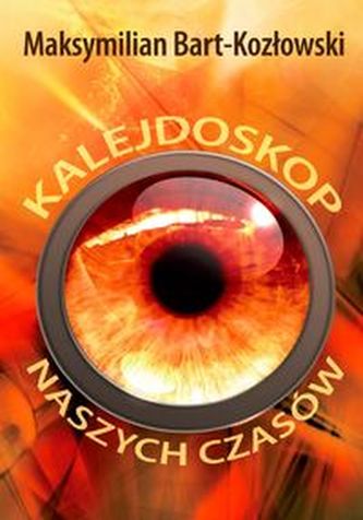 Kalejdoskop naszych czasów