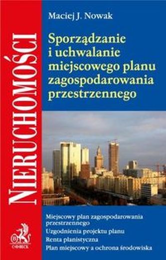 Sporządzanie i uchwalanie miejscowego planu zagospodarowania przestrzennego. Sporządzanie i uchwalanie miejscowego planu zagospodarowania przestrzennego.
