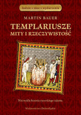 Templariusze Mity i rzeczywistość
