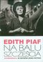 Edith Piaf Na balu szczęścia