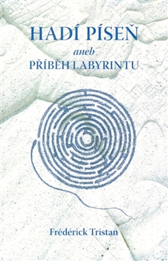 Hadí píseň aneb Příběh labyrintu Hadí píseň aneb Příběh labyrintu