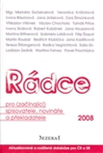 Rádce pro (začínající) spisovatele, novináře a překladatele 2008