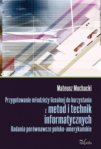 Przygotowanie młodzieży licealnej do korzystania z metod i technik informatycznych Przygotowanie młodzieży licealnej do korzystania z metod i technik informatycznych