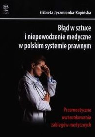 Błąd w sztuce i niepowodzenie medyczne w polskim systemie prawnym
