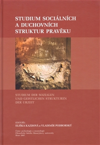 Studium sociálních a duchovních struktur pravěku. Studium der sozialen und geistlichen Strukturen der Urzeit