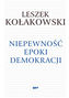 Niepewność epoki demokracji