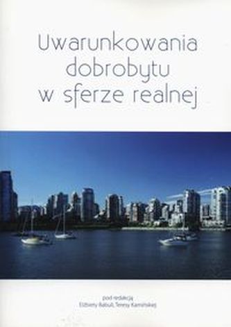 Uwarunkowania dobrobytu w sferze realnej Uwarunkowania dobrobytu w sferze realnej