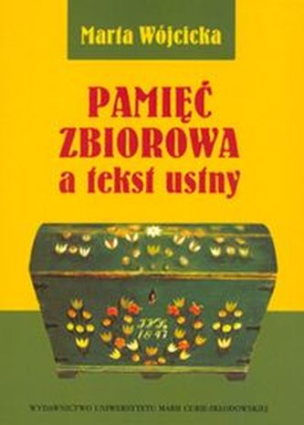 Pamięć zbiorowa a tekst ustny