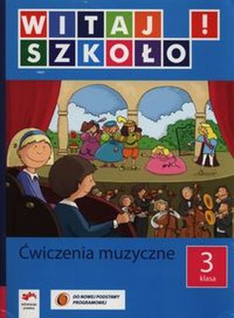 Witaj szkoło! 3 Ćwiczenia muzyczne