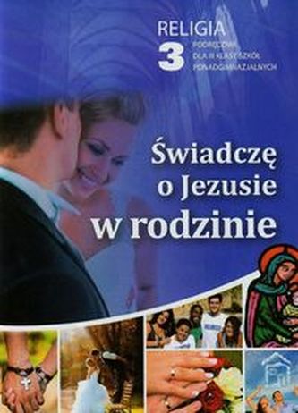 Świadczę o Jezusie w rodzinie 3 Podręcznik