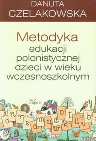 Metodyka edukacji polonistycznej dzieci w wieku wczesnoszkolnym