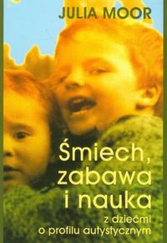 Śmiech, zabawa i nauka z dziećmi o profilu autystycznym