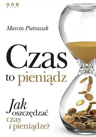 Czas to pieniądz. Jak oszczędzać czas i pieniądze?