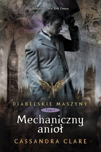 Diabelskie maszyny Tom 1 Mechaniczny anioł Diabelskie maszyny Tom 1 Mechaniczny anioł