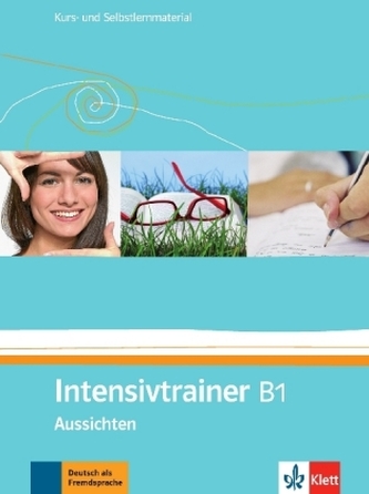 Intensivtrainer B1 Aussichten Kurs- und Selbslernmaterial