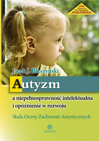 Autyzm a niepełnosprawność intelektualna i opóźnienie w rozwoju
