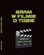 Gram w filmie o Tobie