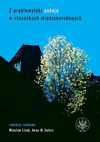 Z problematyki pokoju w stosunkach międzynarodowych