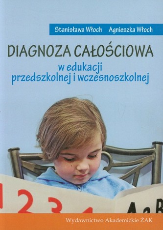 Diagnoza całościowa w edukacji przedszkolnej i wczesnoszkolnej