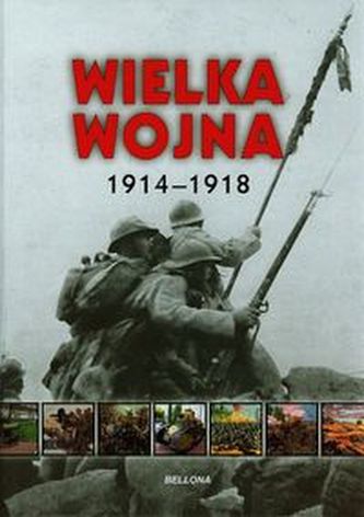 Wielka wojna 1914-1918 Wielka wojna 1914-1918