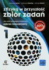 Z fizyką w przyszłość. Klasa 1-3, liceum/technikum. Zbiór zadań. Zakres rozszerzony