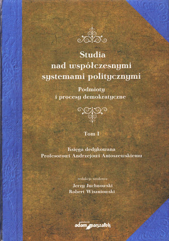 Studia nad współczesnymi systemami politycznymi Tom 1