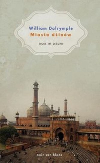 Miasto dżinów. Rok w Delhi
