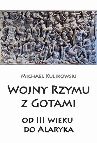 Wojny Rzymu z Gotami od III wieku do Alaryka Wojny Rzymu z Gotami od III wieku do Alaryka