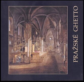 Pražské ghetto v obrazech