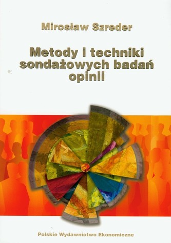Metody i techniki sondażowych badań opinii Metody i techniki sondażowych badań opinii