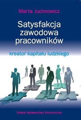 Satysfakcja zawodowa pracowników - kreator kapitału ludzkiego