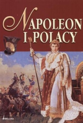 Napoleon i Polacy Napoleon i Polacy