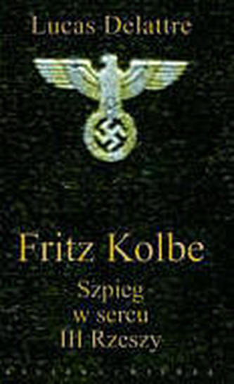 Fritz Kolbe. Szpieg w sercu III Rzeszy