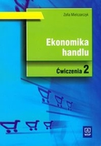 Ekonomika handlu. Ćwiczenia. Część 2