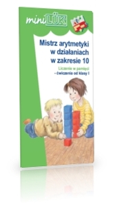 MiniLUK - Mistrz arytmetyki w działaniach w zakresie 10. Liczenie w pamięci - ćwiczenia do klasy 1