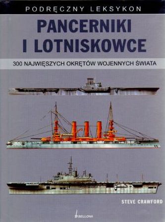 Pancerniki i lotniskowce. 300 największych okrętów wojennych świata