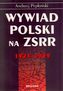 Wywiad Polski na ZSRR. 1921 - 1939