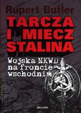 Tarcza i miecz Stalina. Wojska NKWD na froncie wschodnim