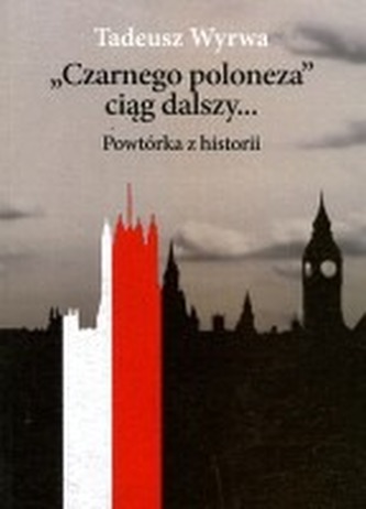 "Czarnego poloneza" ciąg dalszy... Powtórka z historii
