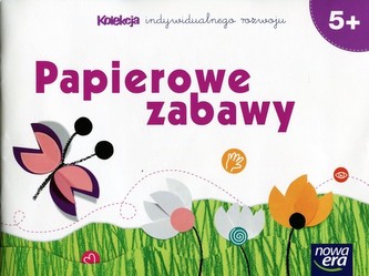Pięciolatki. Papierowe zabawy . Kolekcja indywidualnego rozwoju
