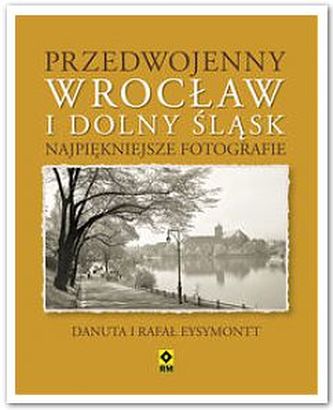 Przedwojenny Wrocław i Dolny Śląsk
