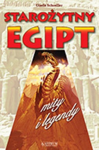 Starożytny Egipt. Mity i legendy